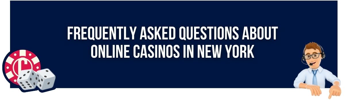 Frequently Asked Questions About Online Casinos in New York