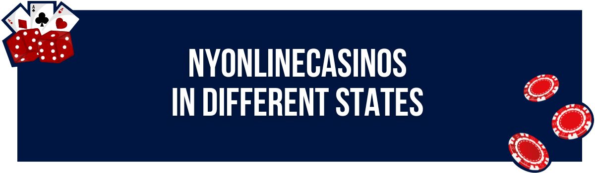 NYonlinecasinos in Different States